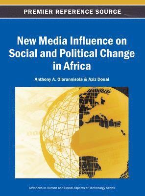 Anthony A. Olorunnisola, Aziz Douai - New Media Influence on Social and Political Change in Africa, Inbunden