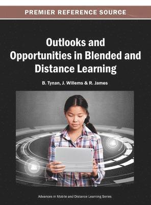 B. Tynan, J. Willems, R. James, Belinda Tynan, Julie Willems, Rosalind James - Outlooks and Opportunities in Blended and Distance Learning, Inbunden