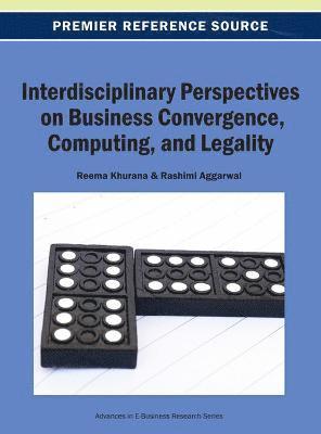 Reema Khurana, Rashimi Aggarwal - Interdisciplinary Perspectives on Business Convergence, Computing, and Legality, Inbunden