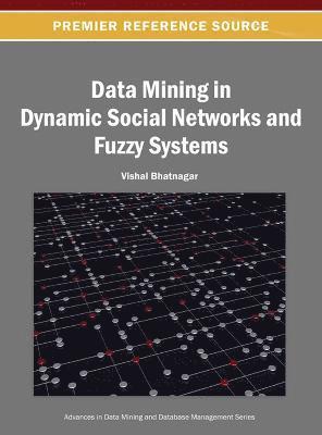 bokomslag Data Mining in Dynamic Social Networks and Fuzzy Systems