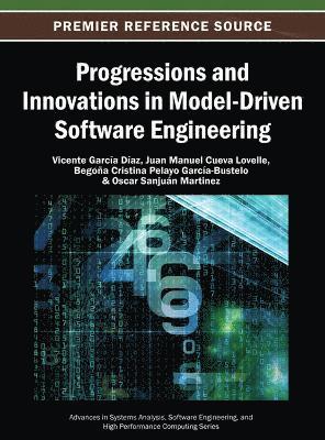 Vicente García Díaz, Juan Manuel Cueva Lovelle, Begoña Cristina Pelayo García-Bustelo, Oscar Sanjuán Martinez - Progressions and Innovations in Model-Driven Software Engineering, Inbunden
