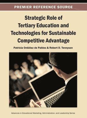 Strategic Role of Tertiary Education and Technologies for Sustainable Competitive Advantage 1