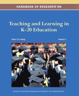 Victor C. X. Wang - Handbook of Research on Teaching and Learning in K-20 Education, Inbunden