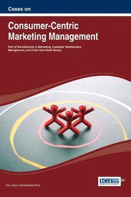 bokomslag Cases on Consumer-Centric Marketing Management