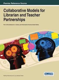 bokomslag Collaborative Models for Librarian and Teacher Partnerships