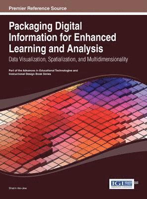 bokomslag Packaging Digital Information for Enhanced Learning and Analysis: Data Visualization, Spatialization, and Multidimensionality