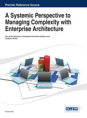 bokomslag A Systemic Perspective to Managing Complexity with Enterprise Architecture