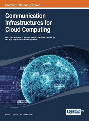 Hussein T. Mouftah, Burak Kantarci - Communication Infrastructures for Cloud Computing, Inbunden