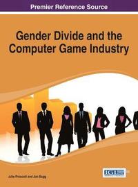 bokomslag Gender Divide and the Computer Game Industry