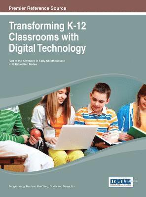 Harrison Yao Yang, Zongkai Yang, Di Wu, Sanya Liu - Transforming K-12 Classrooms with Digital Technology, Inbunden