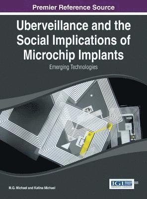 M. G. Michael, Katrina Michael - Uberveillance and the Social Implications of Microchip Implants, Inbunden