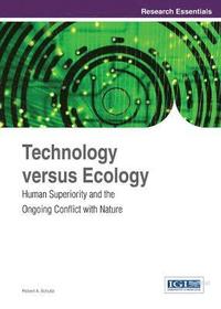 bokomslag Technology versus Ecology: Human Superiority and the Ongoing Conflict with Nature