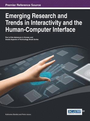 Emerging Research and Trends in Interactivity and the Human-Computer Interface 1