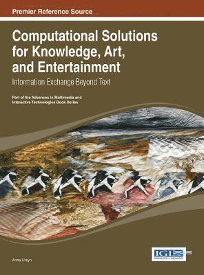 Anna Ursyn, Anna Ursyn - Computational Solutions for Knowledge, Art, and Entertainment, Inbunden