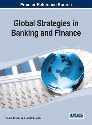 Hasan Dinçer, Ümit Hacio?lu - Global Strategies in Banking and Finance, Inbunden