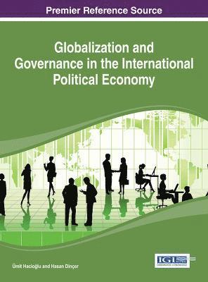 Ümit Hacio?lu, Hasan Dinçer - Globalization and Governance in the International Political Economy, Inbunden