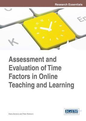 bokomslag Assessment and Evaluation of Time Factors in Online Teaching and Learning