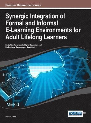 bokomslag Synergic Integration of Formal and Informal E-Learning Environments for Adult Lifelong Learners