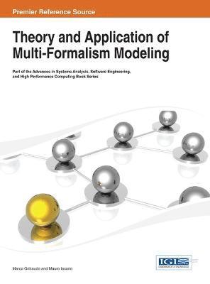 Marco Gribaudo, Mauro Lacono - Theory and Application of Multi-Formalism Modeling, Inbunden
