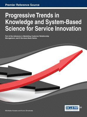Michitaka Kosaka, Kunio Shirahada - Progressive Trends in Knowledge and System-Based Science for Service Innovation, Inbunden