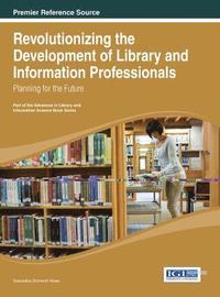bokomslag Revolutionizing the Development of Library and Information Professionals