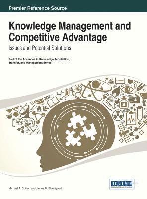 Michael A. Chilton, James M. Bloodgood - Building and Sustaining Knowledge Resources for Competitive Advantage, Inbunden