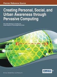 bokomslag Creating Personal, Social, and Urban Awareness through Pervasive Computing