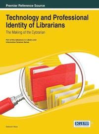 bokomslag Technology and Professional Identity of Librarians: The Making of the Cybrarian