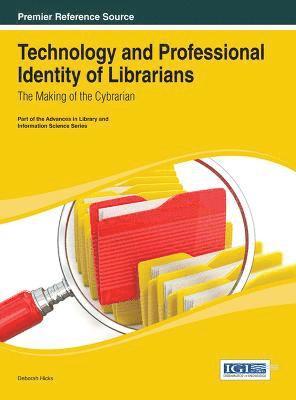bokomslag Technology and Professional Identity of Librarians: The Making of the Cybrarian