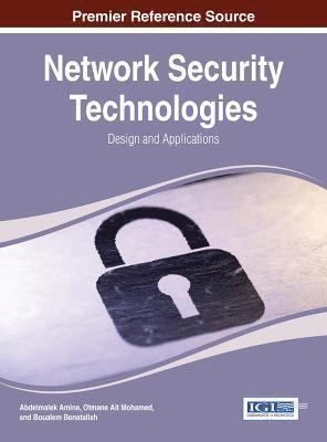 Abdelmalek Amine, Otmane Ait Mohamed, Boualem Benatallah - Network Security Technologies, Inbunden