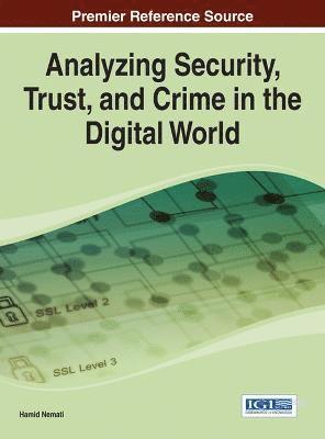 Hamid R. Nemati - Analyzing Security, Trust, and Crime in the Digital World, Inbunden