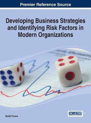 Developing Business Strategies and Identifying Risk Factors in Modern Organizations 1
