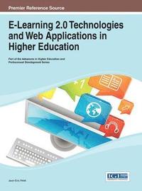 bokomslag E-Learning 2.0 Technologies and Web Applications in Higher Education