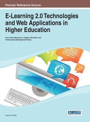 E-Learning 2.0 Technologies and Web Applications in Higher Education 1