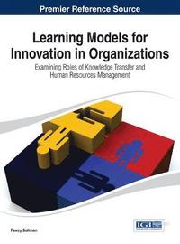 bokomslag Learning Models for Innovation in Organizations: Examining Roles of Knowledge Transfer and Human Resources Management