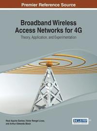 bokomslag Broadband Wireless Access Networks for 4G: Theory, Application, and Experimentation