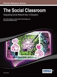 bokomslag The Social Classroom: Integrating Social Network Use in Education