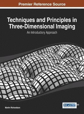 bokomslag Techniques and Principles in Three-Dimensional Imaging: An Introductory Approach