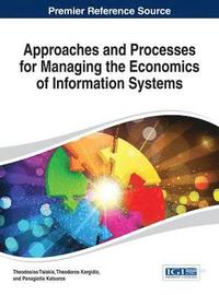 bokomslag Approaches and Processes for Managing the Economics of Information Systems