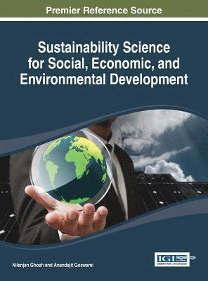 Nilanjan Ghosh, Anandajit Goswami - Sustainability Science for Social, Economic, and Environmental Development, Inbunden