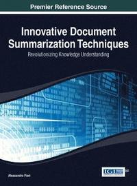 bokomslag Innovative Document Summarization Techniques: Revolutionizing Knowledge Understanding