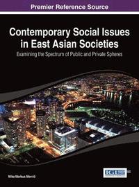 bokomslag Contemporary Social Issues in East Asian Societies: Examining the Spectrum of Public and Private Spheres