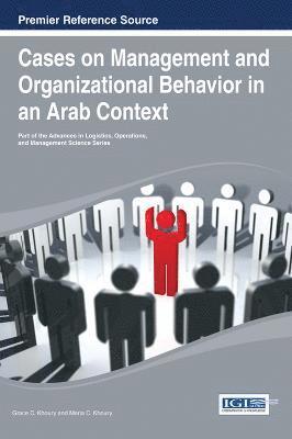 Grace C. Khoury, Maria C. Khoury - Cases on Management and Organizational Behaviour in an Arab Context, Inbunden
