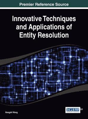 Innovative Techniques and Applications of Entity Resolution 1