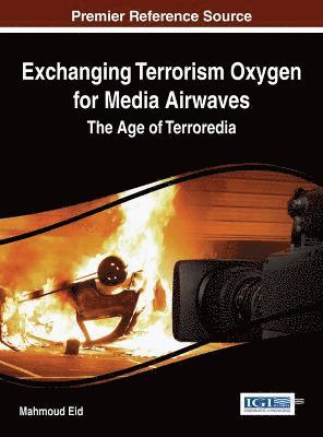 Exchanging Terrorism Oxygen for Media Airwaves 1