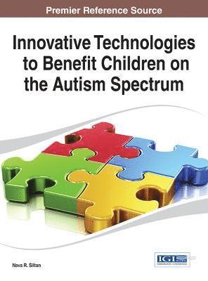 Nava R. Silton - Innovative Technologies to Benefit Children on the Autism Spectrum, Inbunden