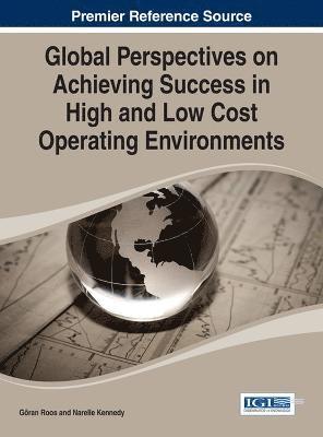 Global Perspectives on Achieving Success in High and Low Cost Operating Environments 1