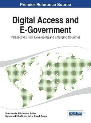 Peter Mazebe II Mothataesi Sebina, Kgomotso H. Moahi, Kelvin Joseph Bwalya - Digital Access and E-Government, Inbunden