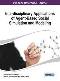 bokomslag Interdisciplinary Applications of Agent-Based Social Simulation and Modeling
