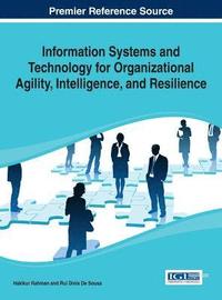 bokomslag Information Systems and Technology for Organizational Agility, Intelligence, and Resilience